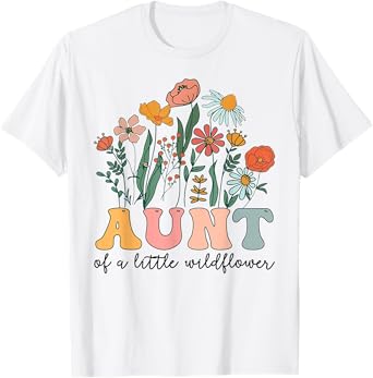 Aunt Of The Little Wildflower Birthday Party Baby Shower T-Shirt