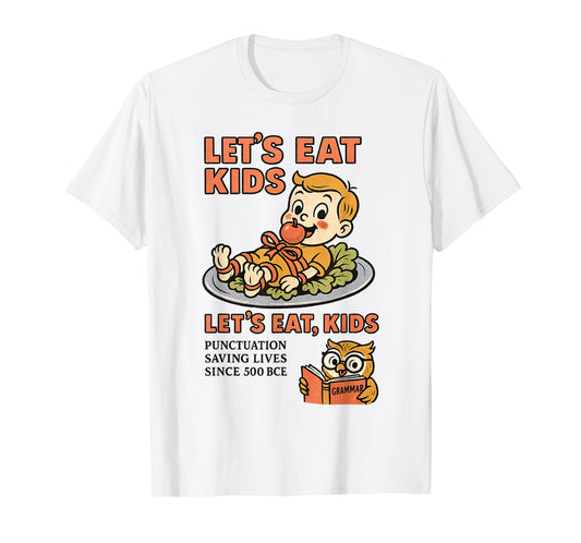 Let’s Eat Kids Punctuation Grammar Joke T-Shirt