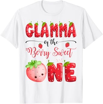 Glamma Of The Berry Sweet One Birthday Girl Strawberry T-Shirt