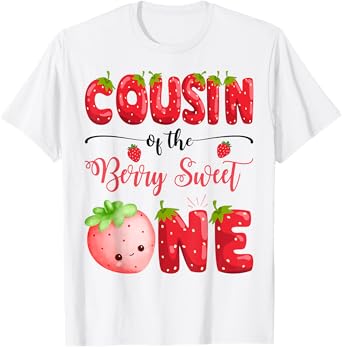 Cousin Of The Berry Sweet One Birthday Girl Strawberry T-Shirt