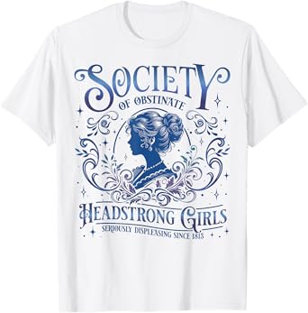 Society Of Obstinate Headstrong Girls Jane Austen Feminist T-Shirt