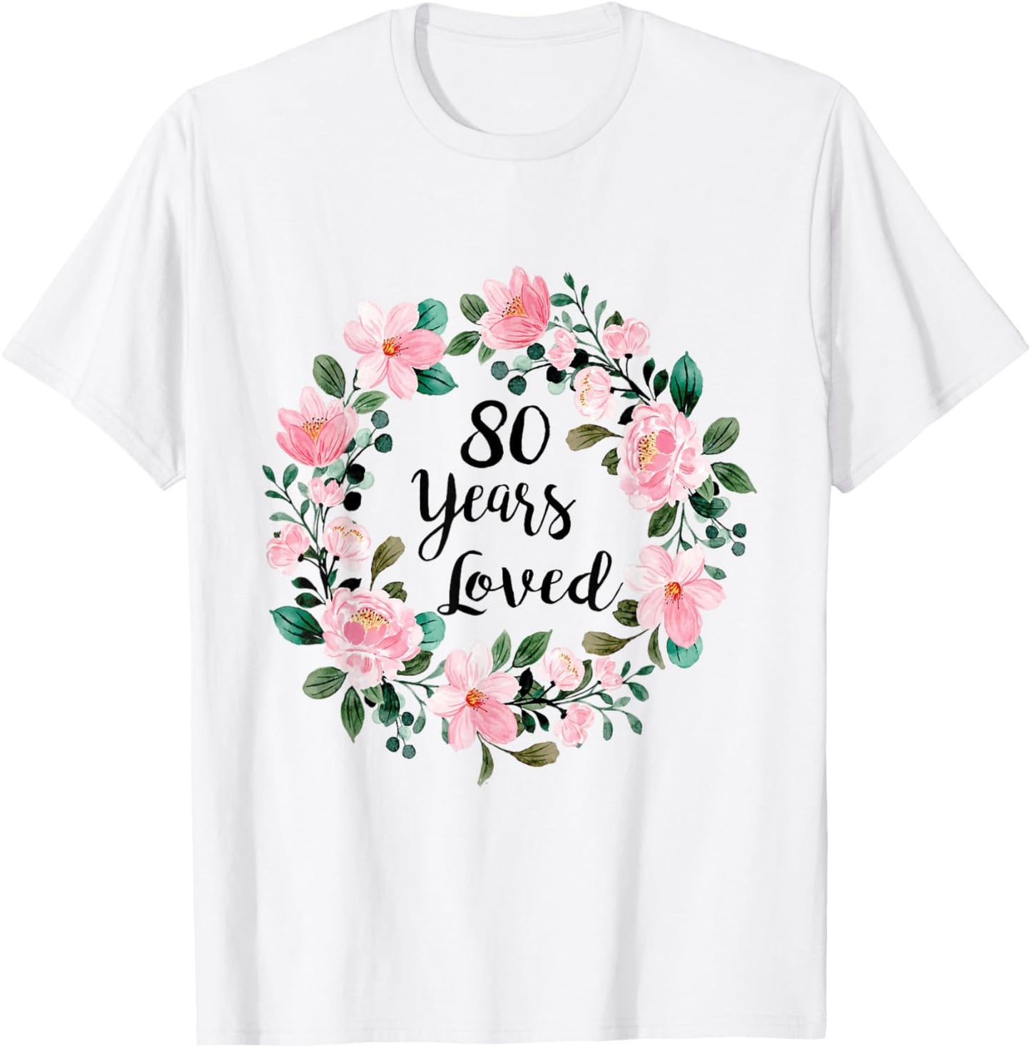 80 Years Loved Men Women 80 Years Old Cool 80th Birthday T-Shirt