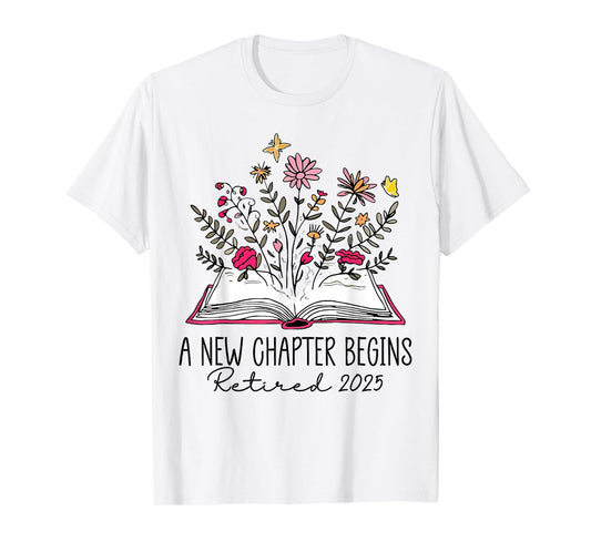 floral book a new chapter begins retired retirement teacher T-Shirt