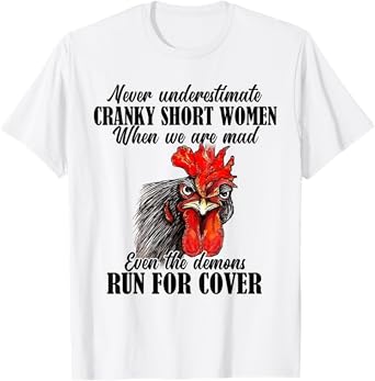 Never Underestimate Cranky Short Women When We Are Mad T-Shirt