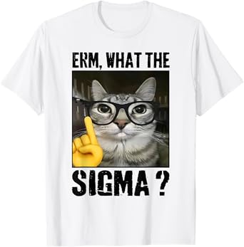 Erm, What the Sigma? Cat Meme Funny Cat Wearing Sunglasses T-Shirt