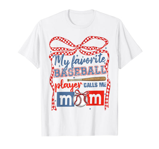 My Favorite Baseball Player Calls Me Mom Coquette Bow T-Shirt
