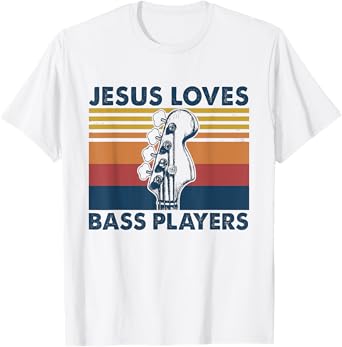 Jesus Loves Bass Players Christian Musician Funny Shirt Gift T-Shirt