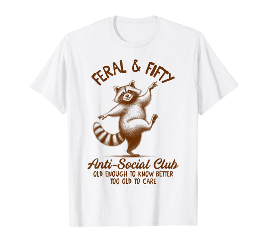 50th Birthday Queen Racoon Feral & Fifty Anti Social Club T-Shirt