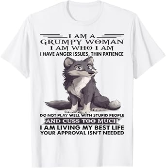 Cute Wolf I Am A Grumpy Old Woman I Am Who I Am I Have Anger T-Shirt