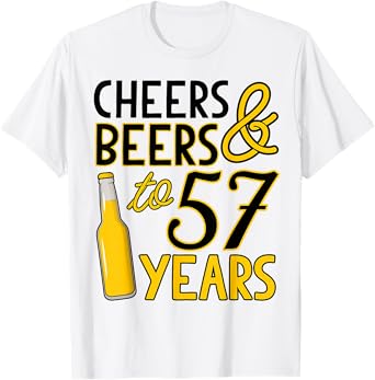 Cheers & Beers to 57 Years 57th Birthday Celebration T-Shirt