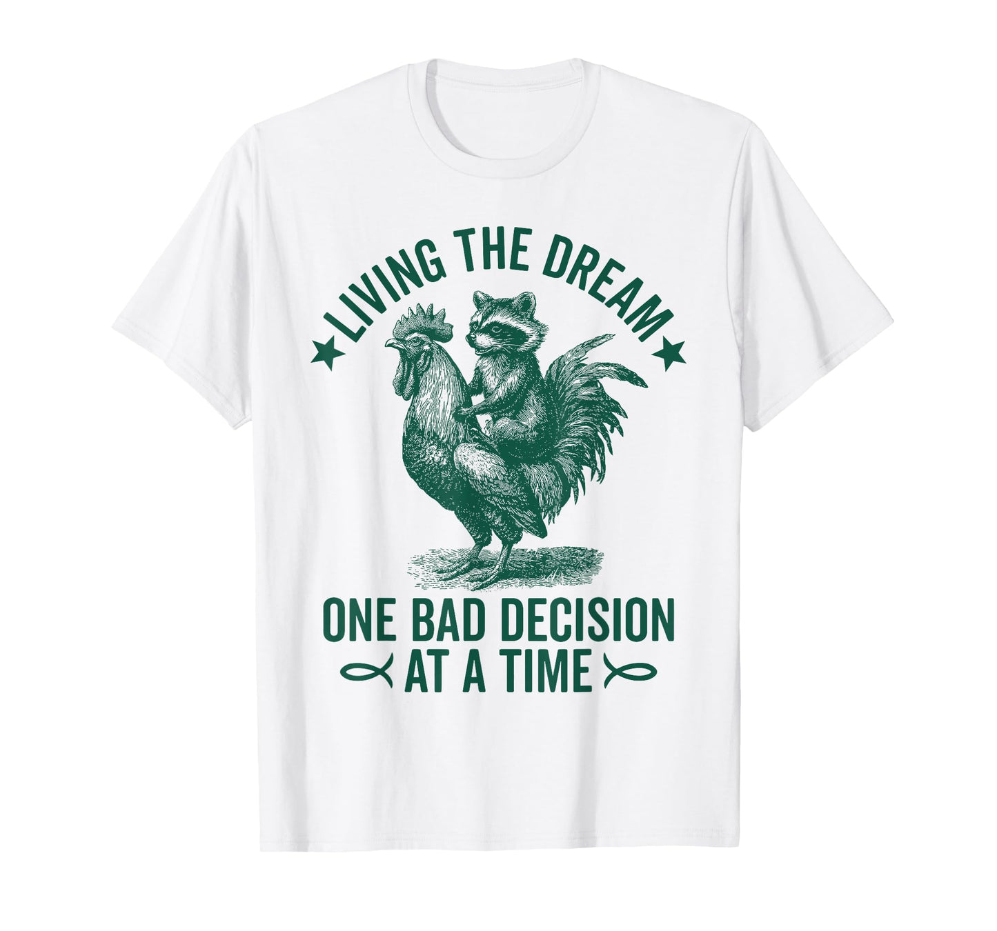 Living The Dream One Bad Decision At a Time Funny Raccoon T-Shirt