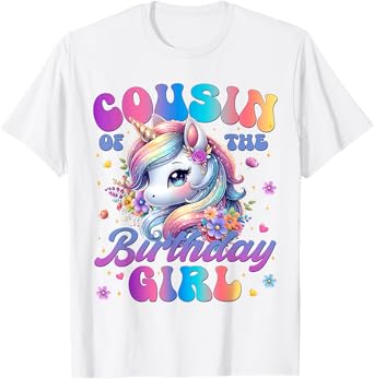 Cousin Of The Birthday Girl Unicorn Flower Family Matching T-Shirt
