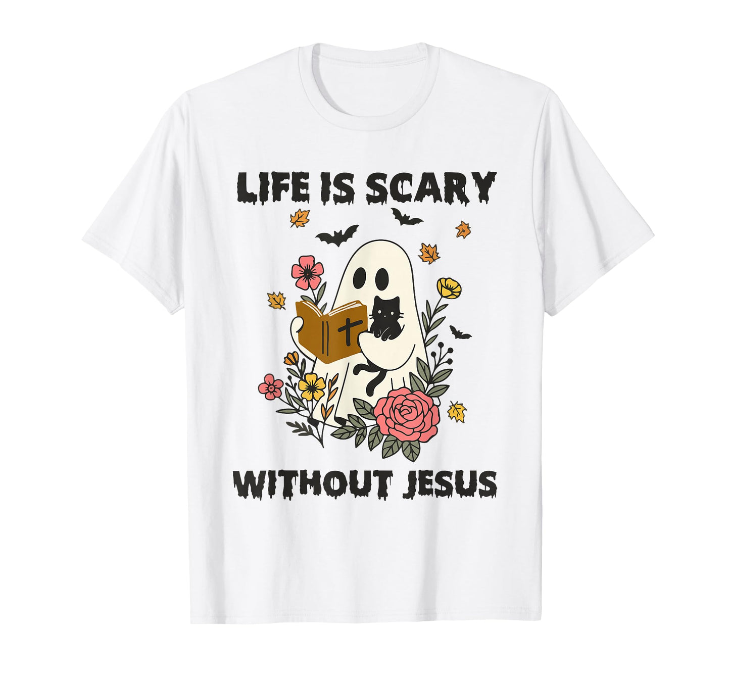 Life is Scary Without Jesus Spooky Christian Halloween T-Shirt