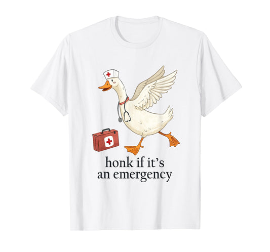 Honk If It's an Emergency Silly-Goose Nurse ER Nursing Humor T-Shirt