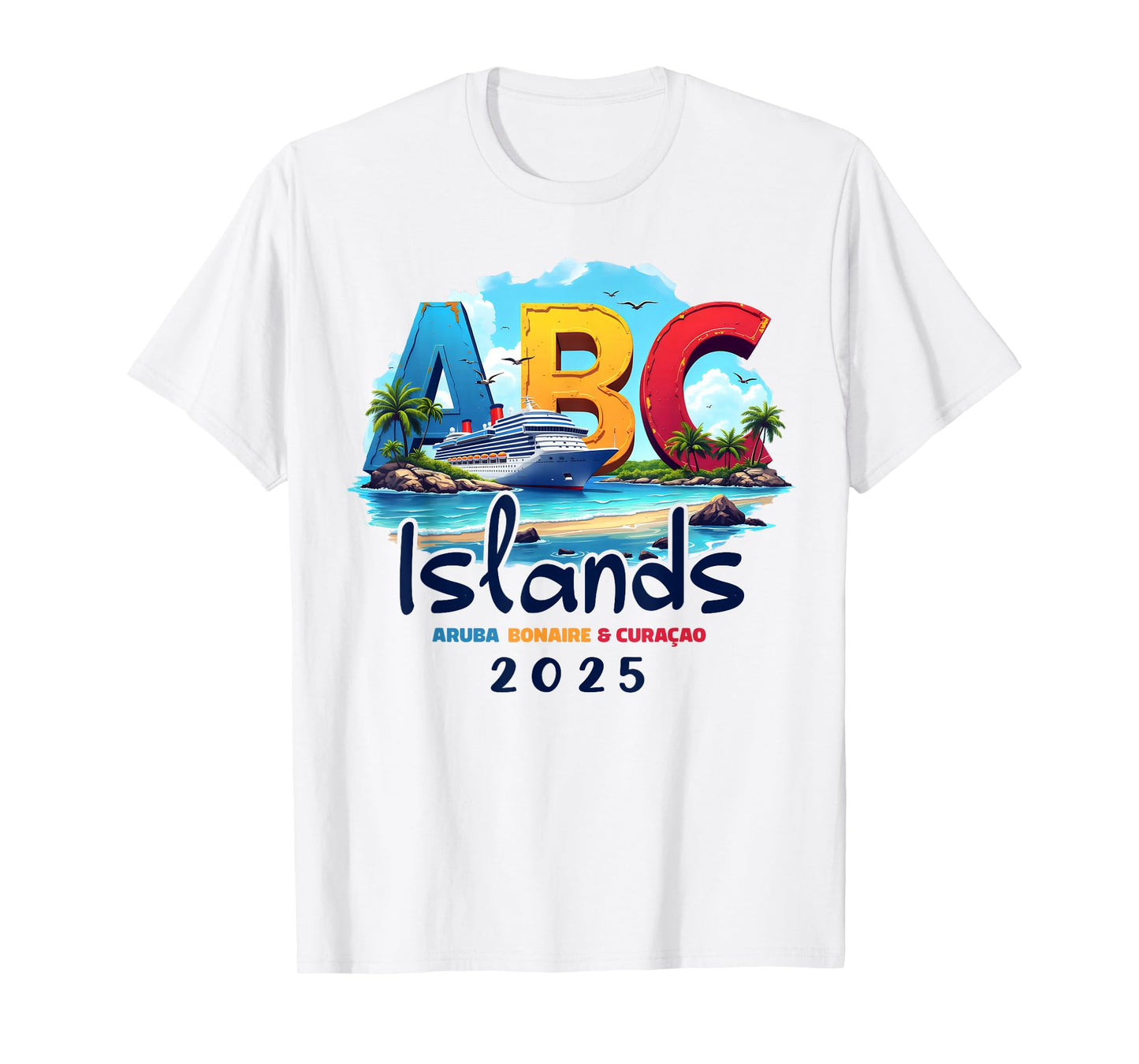 ABC Islands Aruba Bonaire Curacao Cruise Vacation 2025 T-Shirt