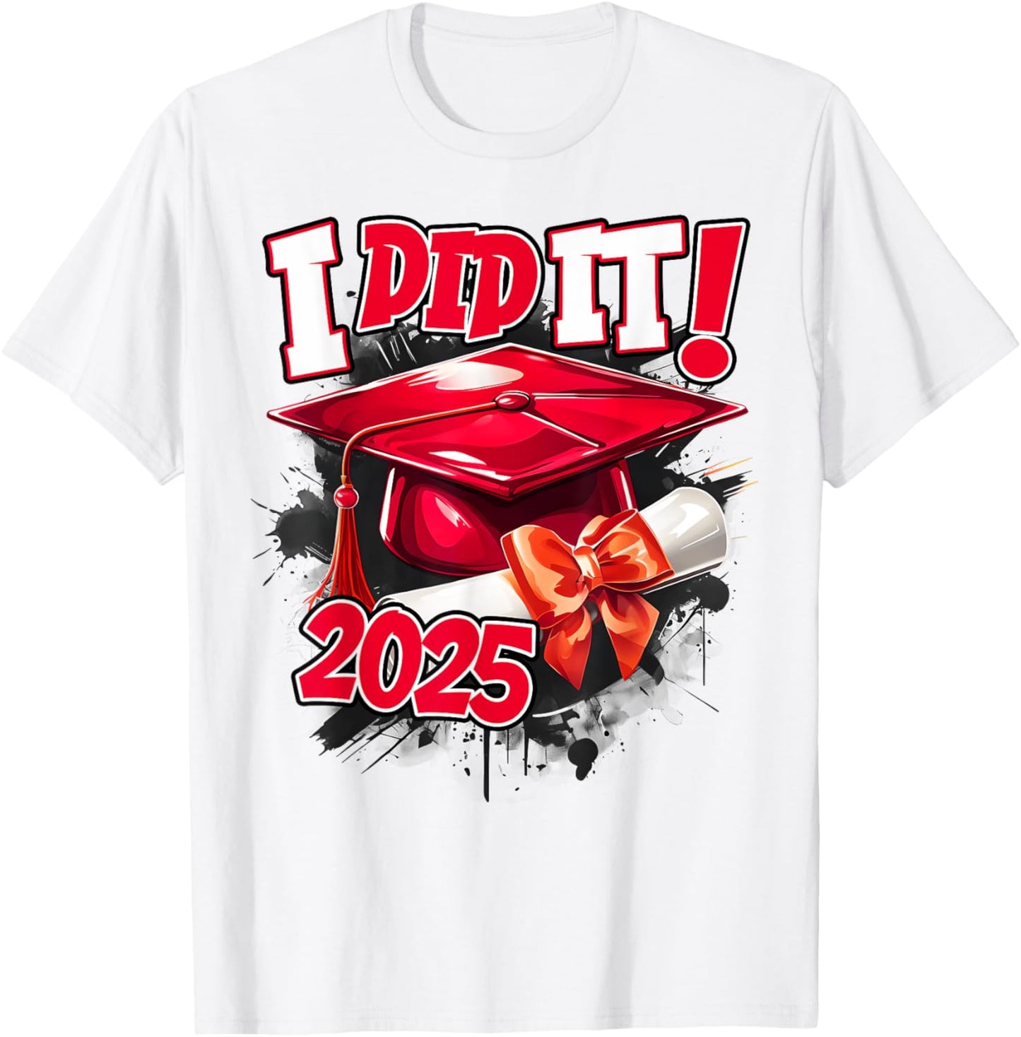 I Did It 2025 Graduate Class Of 2025 Graduation Men Women T-Shirt