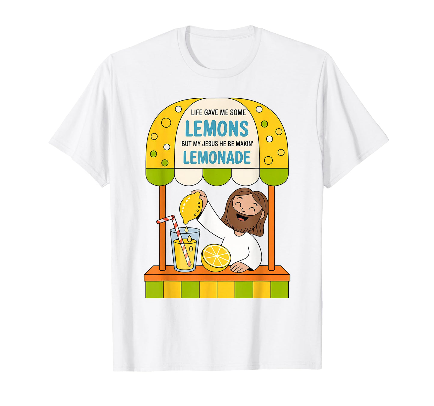 Life Gave Me Some Lemons But My Jesus He Be Making Lemonade T-Shirt