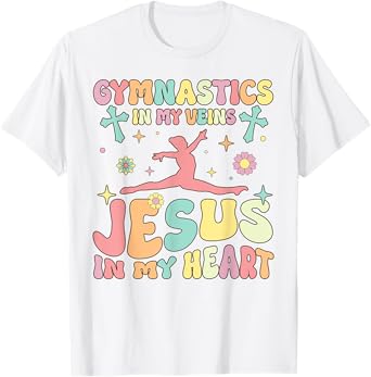 Gymnastics In Veins Jesus In My Heart Groovy Gymnast Acrobat T-Shirt