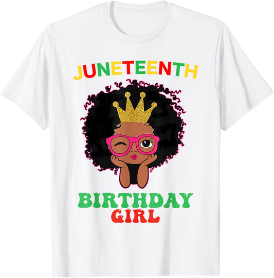 Happy Juneteenth My Independence Afro Black Birthday Girl T-Shirt