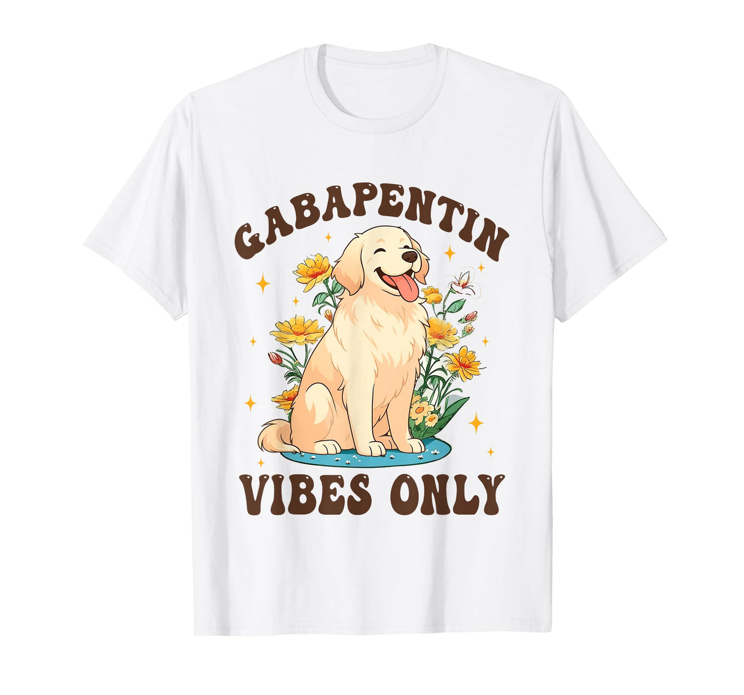 Gabapentin Vibes Only Veterinary Medicine Funny Dog Vet Tech T-Shirt