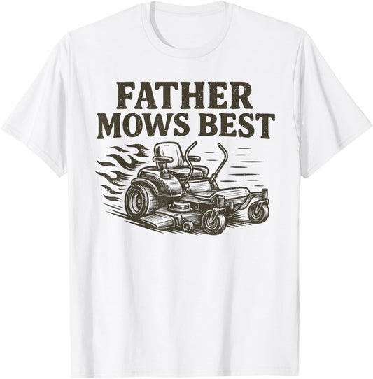 Father Mows Best Funny Fathers Day Dad Jokes Lawn Mowing T-Shirt