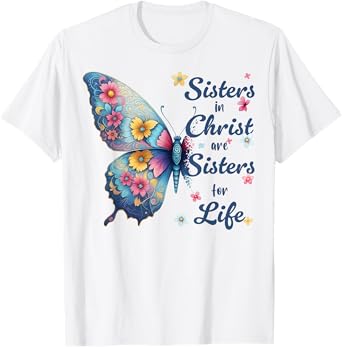 Sisters in Christ Pretty Butterfly Floral Christian T-Shirt