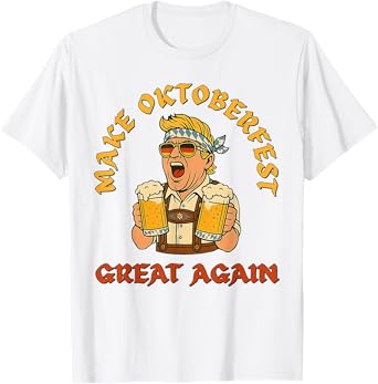 Make Oktoberfest Great Again Trump German Beer Party Prost T-Shirt