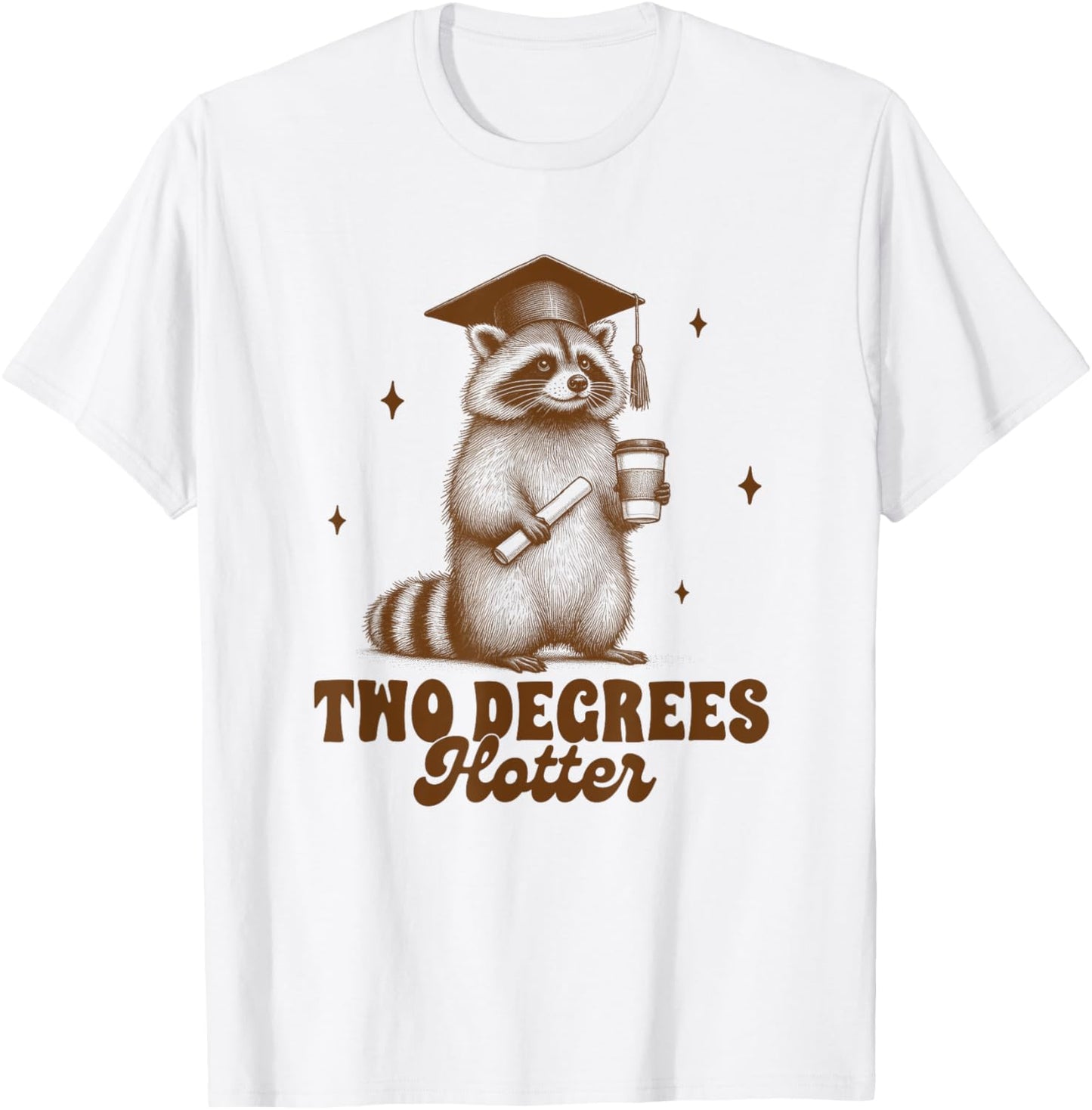 Two Degrees Hotter Funny Graduation Raccoon Grad Graduate T-shirt by TeeBrew