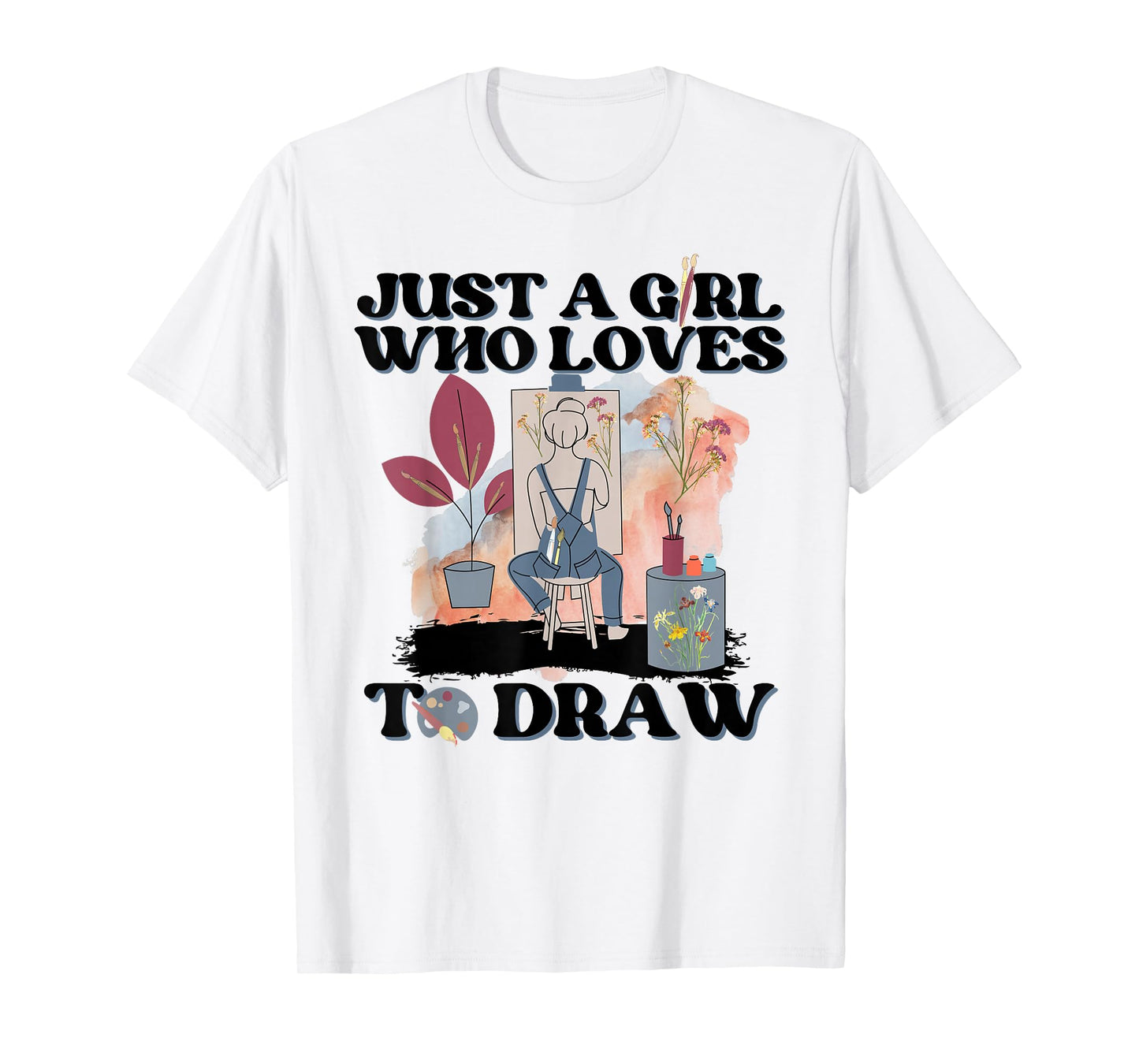 Just a Girl Who Loves to Draw. Art Novelties for Artists T-Shirt