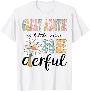 Great Auntie Of Little Miss Onederful 1St Birthday Daisy T-Shirt