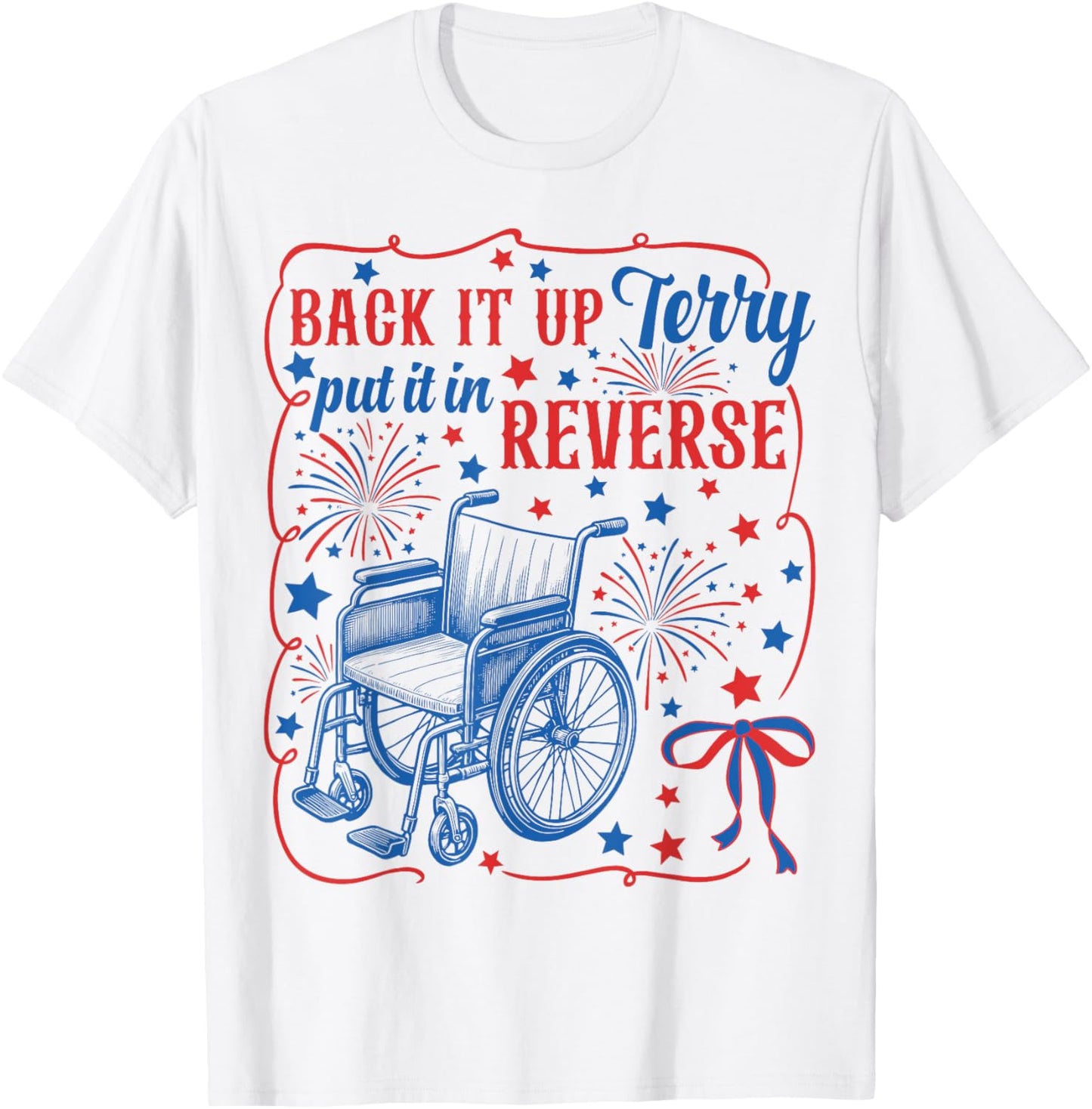 Back It Up Terry Put It In Reverse Firework 4th Of July T-shirt