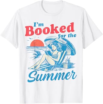 I'm Booked For The Summer Funny Summer Booked Lovers T-Shirt T-Shirt