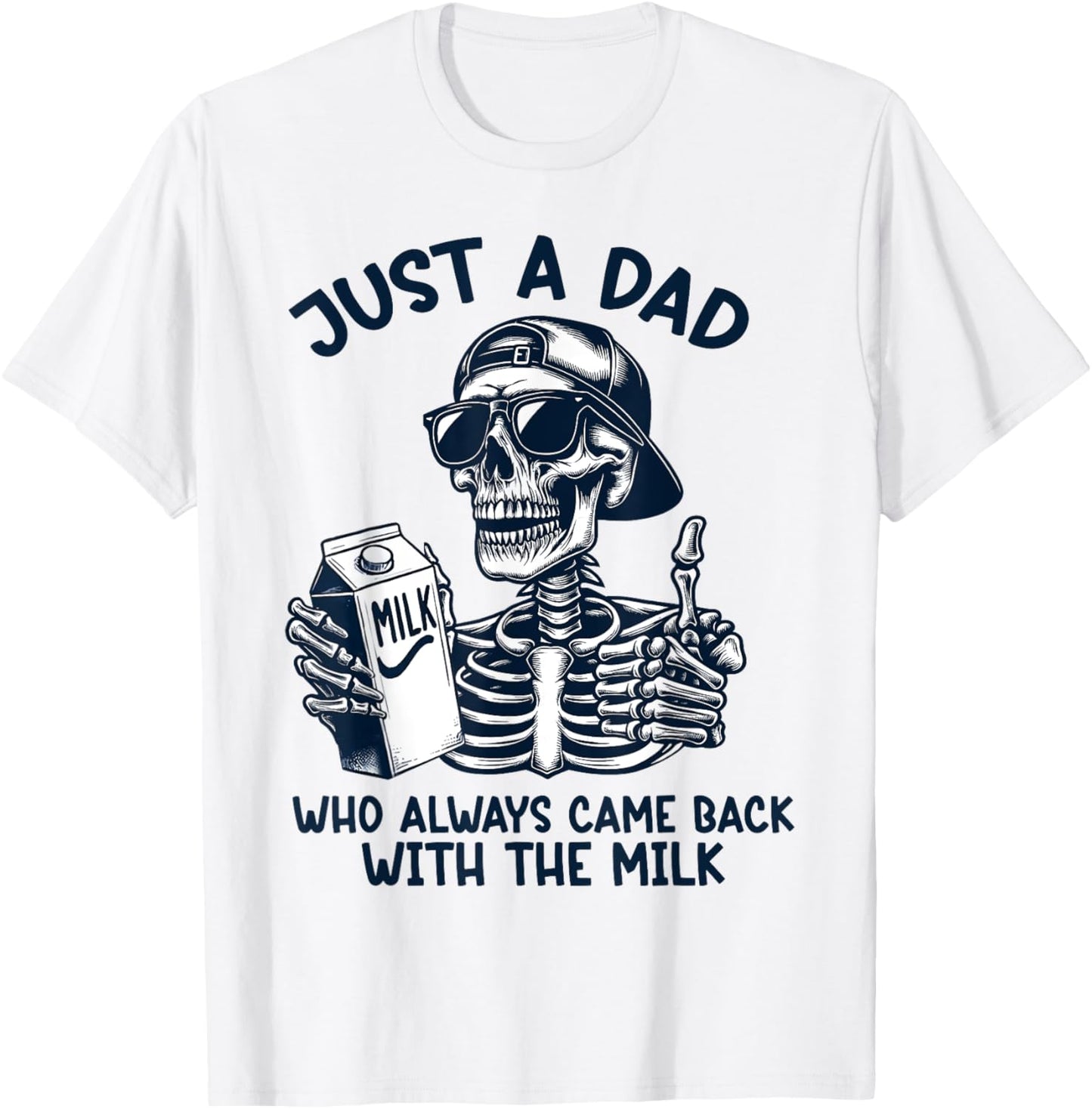 Mens Just A Dad Who Always Came Back With The Milk T-Shirt