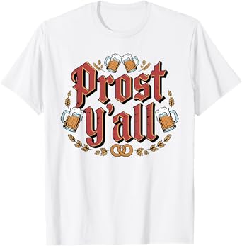 Prost Y’All Funny German Southern Oktoberfest T-Shirt