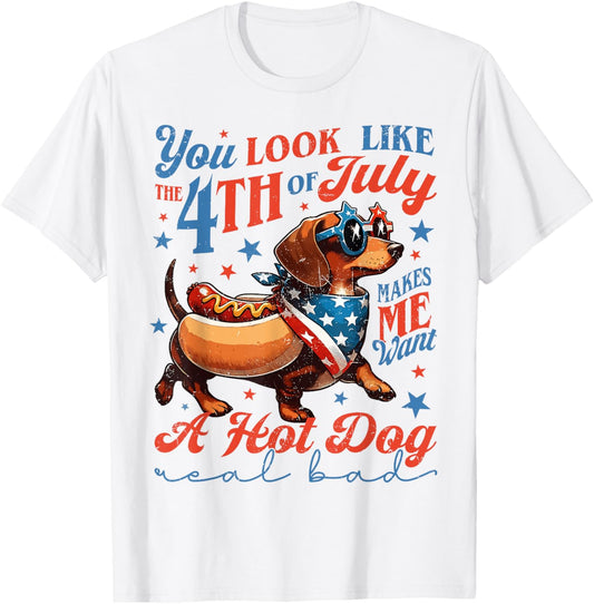 Dachshund You Look Like The 4th July Makes Me Want A Hot Dog T-shirt