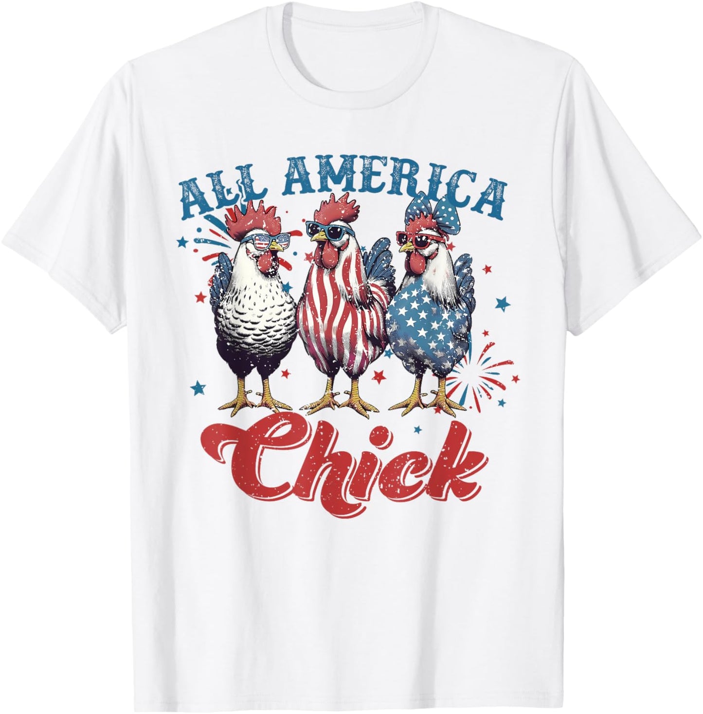 Patriotic USA Chicken All American Chick 4th Of July Funny T-Shirt