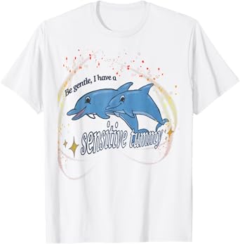 Be Gentle I Have A Sensitive Tummy stomach T-Shirt