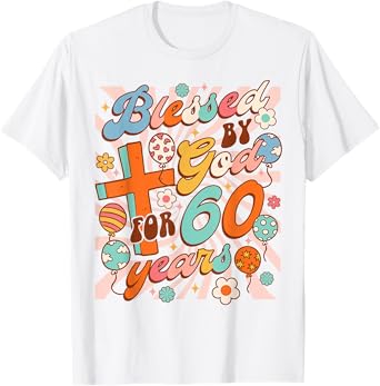 Christian 60th Birthday Party Blessed By God For 60 Years T-Shirt