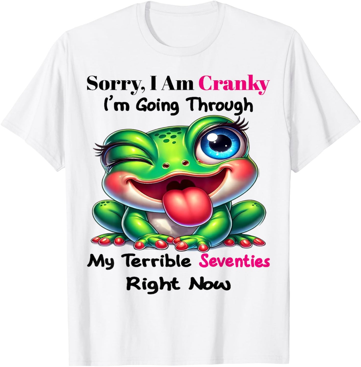 Cute Frog Sorry I Am Cranky T-Shirt