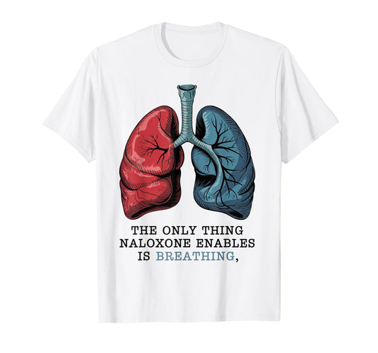 Naloxone Awareness Harm Reduction Breathe Message Men Women T-Shirt