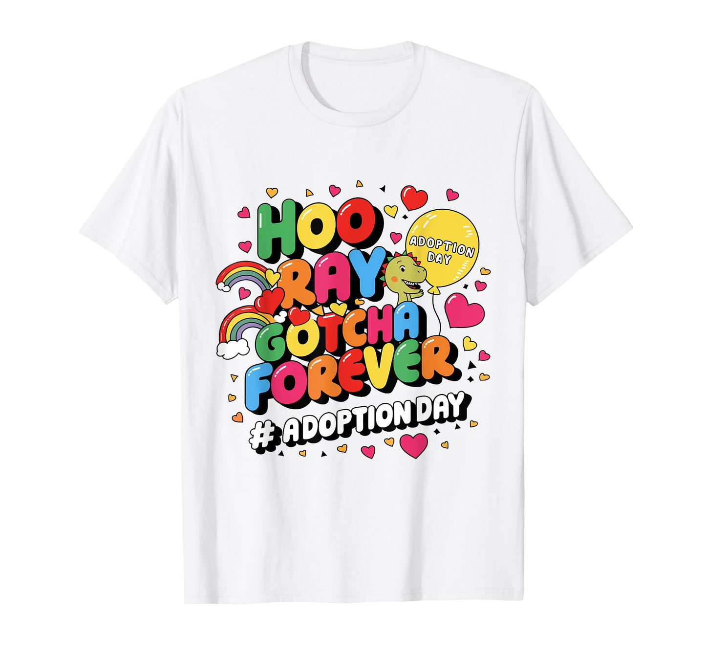 Gotcha Forever Gotcha Day Dinosaur Girls Boys Kids Toddler T-Shirt