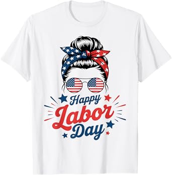 Labor Day Messy Bun USA Flag Patriotic Women Pride T-Shirt