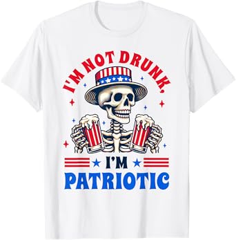 4th Of July American Drinking I'm Not Drunk I'm Patriotic T-Shirt