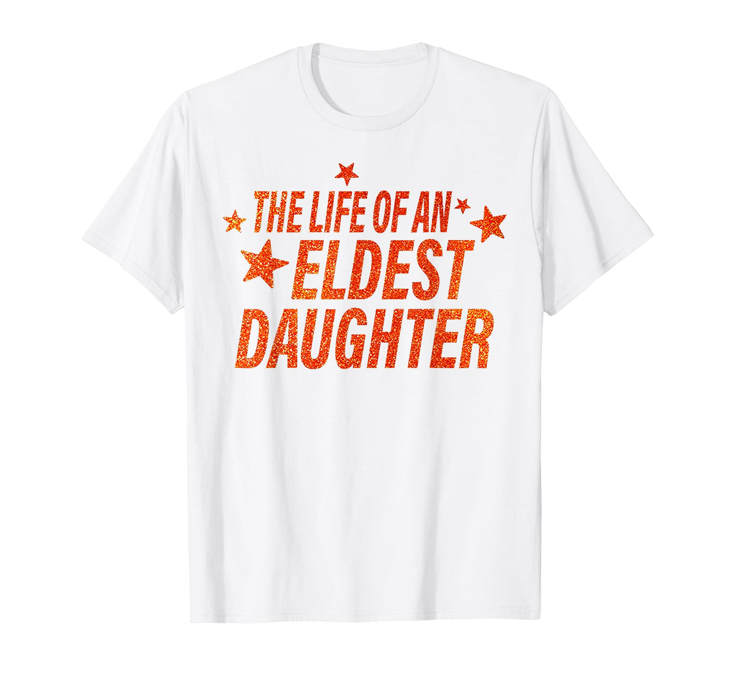 The Life of an Eldest Daughter T-Shirt