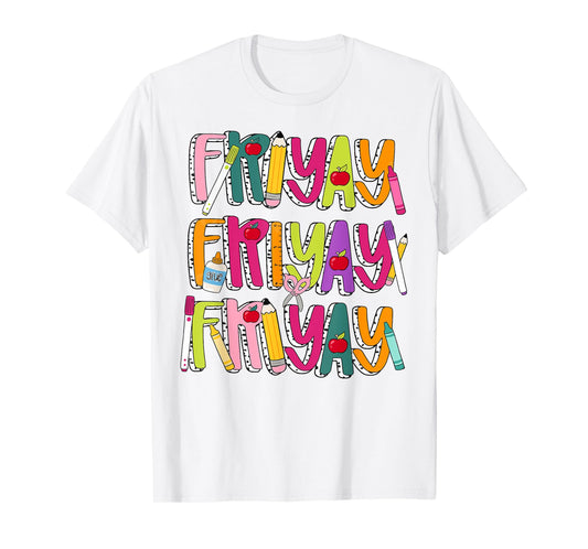 Happy Fri-Yay Friday Lovers Teacher Life FriYay Weekend T-Shirt