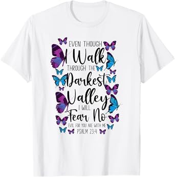 Christian Bible Verse Quote Butterfly Psalm 23:4 T-Shirt