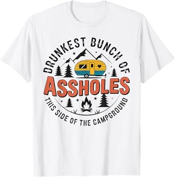 Camping Funny Drunkest Bunch Of This Side Of The Campground T-Shirt