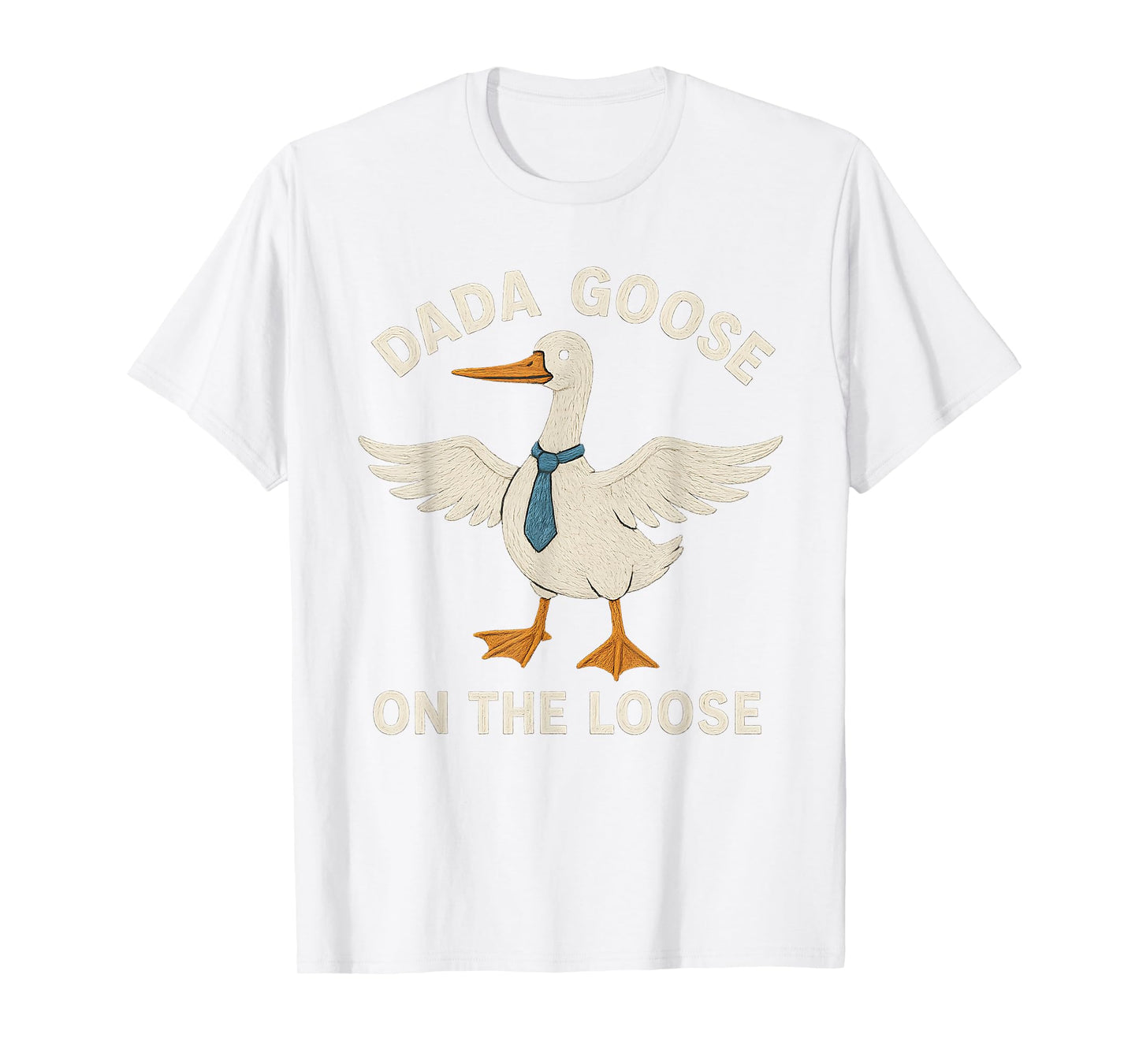 DADA Goose Bird Tie Humor Funny Goose Dad Father Husband T-Shirt