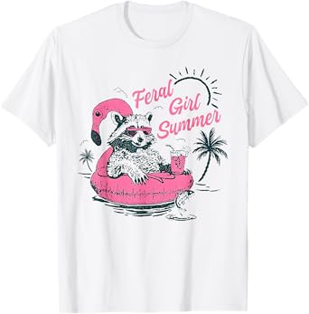 Feral Girl Summer Funny Meme Feral Raccoon Summer T-Shirt