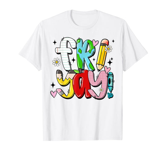 Happy Fri-Yay Friday Lovers Teacher Life FriYay Weekend T-Shirt